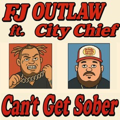Can't Get Sober (feat. City Chief)