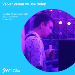 Velvet Velour w/ Joe Delon 07TH DEC 2021