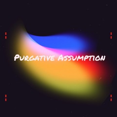 Purgative Assumption. (EP)