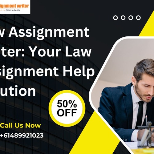 Law Assignment Writer: Your Law Assignment Help Solution