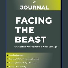 {READ} 💖 Workbook and Journal For Facing The Beast: Courage, Faith and Resistance in a New Dark Ag