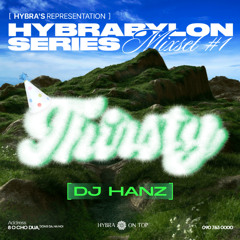HYBRABYLON: Thirsty Mixset - DJ HANZ