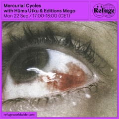 Mercurial Cycles - Hüma Utku & Editions Mego - 22 Sep 2025
