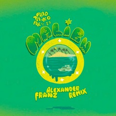 Feid, Ak420 - Malibu (Franz Alexander Remix)