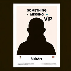 RichArt - Something Missing VIP