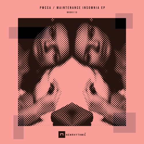 PWCCA - Maintenance Insomnia Ep [ NRDR115 ]