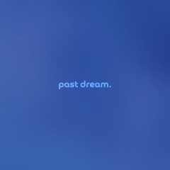 past dream by daniel.mp3, zamaro & quintuple — but it's a + slowed version.