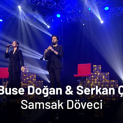 Elif Buse Doğan & Serkan Çağrı - Samsak Döveci