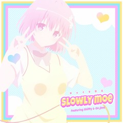 Slowly Moe (Feat. Shiffty & JinniV)