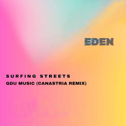 Surfing Streets -GDU Music (Canastria Remix)