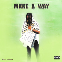 Polo Youngin - Make A Way [djslimebxll exclusive]