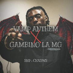 GAMBINO LA MG X VAMP ANTHEM REMIX