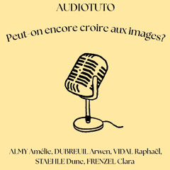 Audiotuto - Peut-on encore croire aux images?