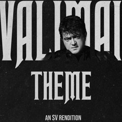 Valimai Theme - Reimagined (SV Rendition) | Ajith Kumar | Mass BGM