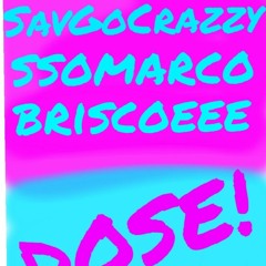 SavGoCrazzy & SSOMarco - DOSE! (Feat. Briscoeee) (Official Audio)