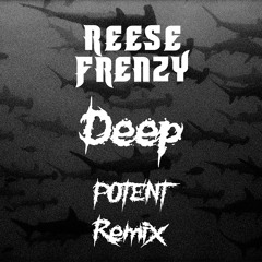 Deep (POTENT Remix)