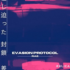 EVASION PROTOCOL // RAE
