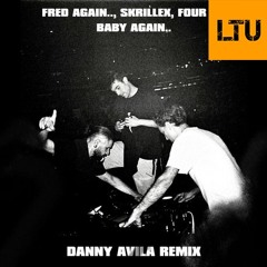 Free Download: Skrillex, Fred Again - Baby Again (Danny Avila Remix)