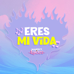 Eres mi vida
