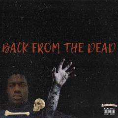 Back From the Dead (Prod. Kilo Bumpin)