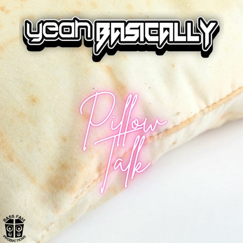 Yeahbasically - Pillow Talk