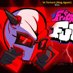 Torture [Friday Night Funkin’ Vs. Mag Agent]