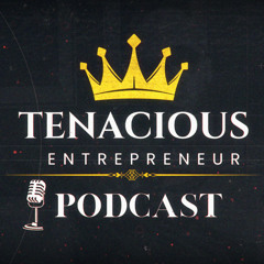 Episode 2 | Tenacious Entrepreneur | Sid Bullard