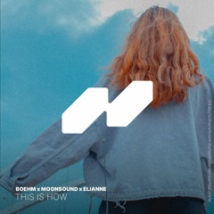 Boehm x Moonsound x Elianne - This Is How