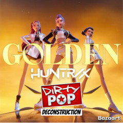 DEMON HUNTRS - GOLDEN (DIRTY POP DECONSTRUCTION) PITCHED FOR SOUNDCLOUD
