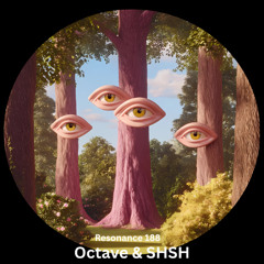Octave & SHSH! - Bubble Gum [ Resonance ● 188 ]