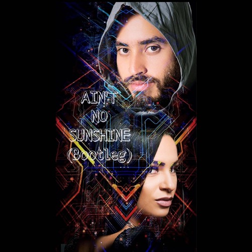 Bruno Machado, NAAT - Ain't no Sunshine (feat. Bill Winthers) - Bootleg