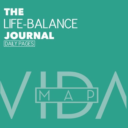Stream episode Free read The WorkLife Balance Journal VIDA map The