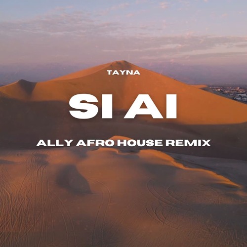 Tayna - Si Ai (ALLY Afro House Remix) *filtered for SC
