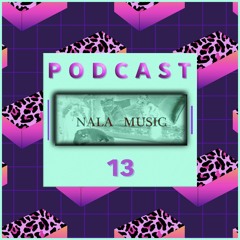 NALA MUSIC_Podcast013 with Sven Sossong - exclusive Studiomix [Trick, Nala Music]