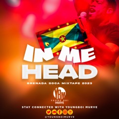 In Me Head (Grenada Soca Mix 2023)