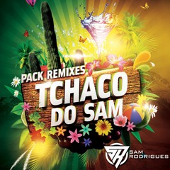 PACK REMIXES TCHACO SAM - PREVIEW