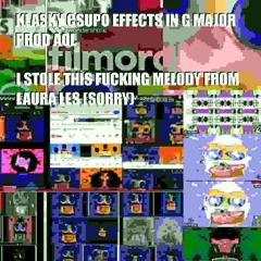 KLASKY CSUPO ROBOT LOGO EFFECTS IN G MAJOR (I BIT THIS FUCKING MELODY FROM LAURA LES) [prod. AOL]