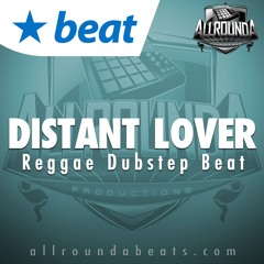 DISTANT LOVER - (Reggae Dubstep Beat by Allrounda)