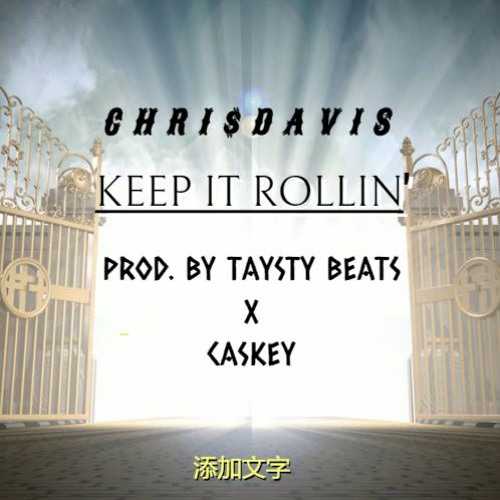 Keep it rollin' (Prod by. Taysty Beats X Caskey)