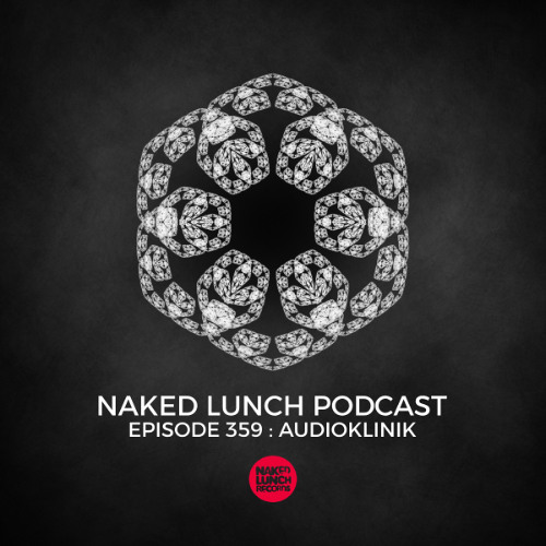 Naked Lunch PODCAST #359 - AUDIOKLINIK