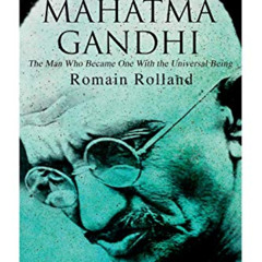 [FREE] PDF ✓ Mahatma Gandhi – The Man Who Became One With the Universal Being: Biogra