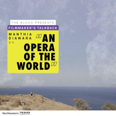 Filmmaker's Talkback: Manthia Diawara on "An Opera of the World" (2017)