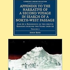Read✔ ebook✔ ⚡PDF⚡ Appendix to the Narrative of a Second Voyage in Search of a North-West Passa