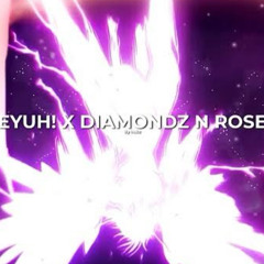 eeyuh x diamonds and roses (irokz remix)