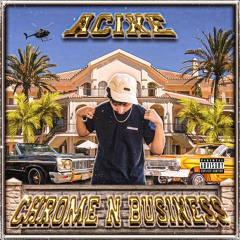 CHROME N BUSINESS (FULL STREAM) *out on Spotify