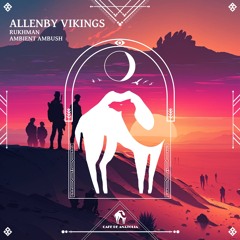 Rukhman, Ambient Ambush - Allenby Vikings (Cafe De Anatolia)