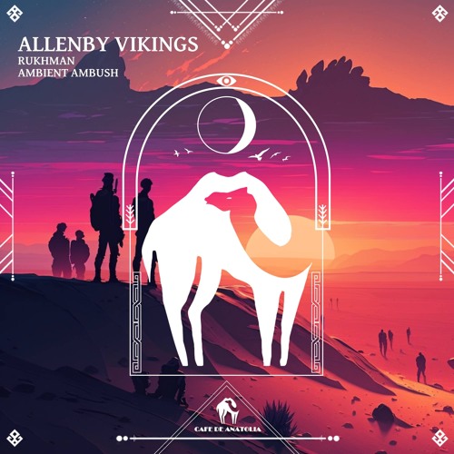 Rukhman, Ambient Ambush - Allenby Vikings (Extended Mix) [Cafe De Anatolia]