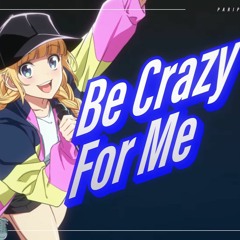 Be Crazy For me