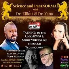 Science And ParaNormal - Tony Rathman And Ron Yacovett  Spirit Voices