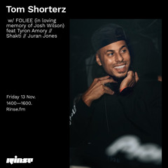 Tom Shorterz w/ FOLIEE (in loving memory of Josh Wilson) - 13 November 2020